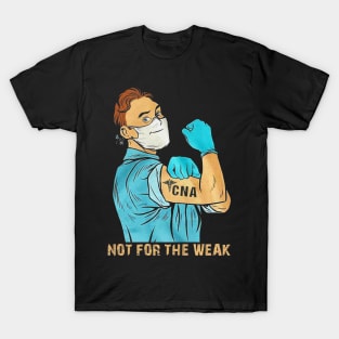 Doctor CNA not for the weak T-Shirt